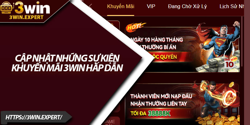 Khuyến Mãi 3Win – Nhận Quà Khủng Dành Riêng Cho Bạn 1 Cập nhật những sự kiện khuyến mãi 3Win hấp dẫn