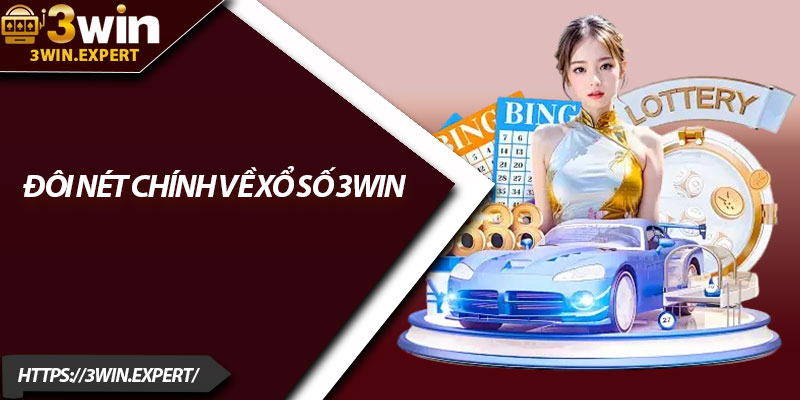 Xổ Số 3Win – Cơ Hội Đổi Đời Siêu Đơn Giản 1 Đôi nét chính về xổ số 3Win